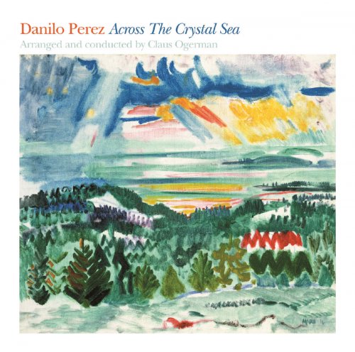 Danilo Perez - Across the Crystal Sea (2008) [CDRip]