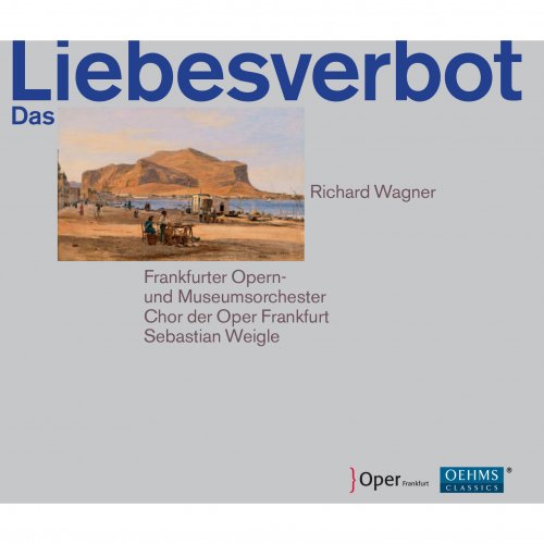 Frankfurt Opera, Museum Orchestra, Sebastien Weigle - Wagner: Das Liebesverbot (2013)