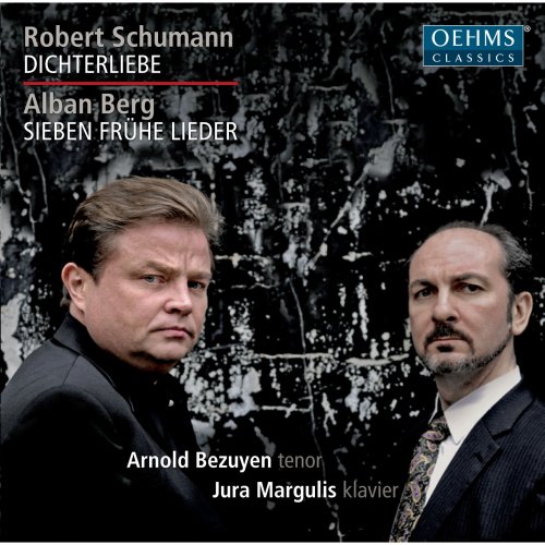 Jura Margulis, Arnold Bezuyen - Schumann: Dichterliebe - Berg: Sieben frühe Lieder (2013)