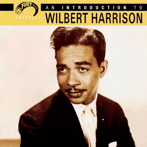 Wilbert Harrison - An Introduction to Wilbert Harrison (2006) [Hi-Res]