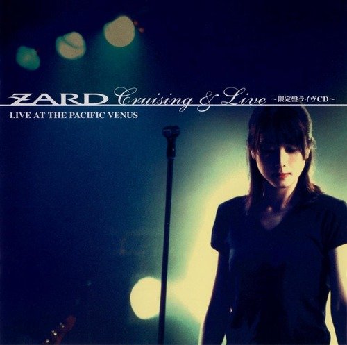 ZARD - Cruising & Live ～ LIVE AT THE PACIFIC VENUS (2000)
