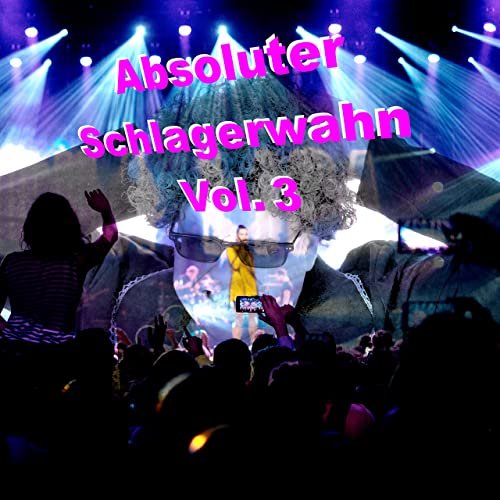 VA - Absoluter Schlagerwahn, Vol. 3 (2021)