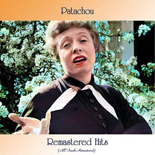Patachou - Remastered Hits (All Tracks Remastered) (2021)