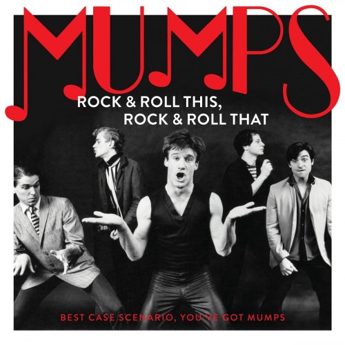 Mumps - Rock & Roll This, Rock & Roll That: Best Case Scenario, You've Got Mumps (2021) [Hi-Res]