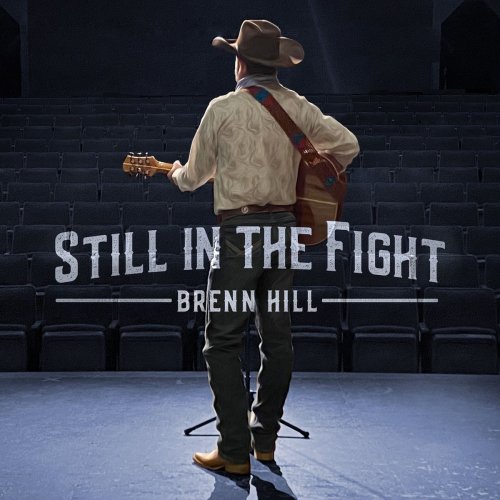 Brenn Hill - Still in the Fight (2021) [Hi-Res]