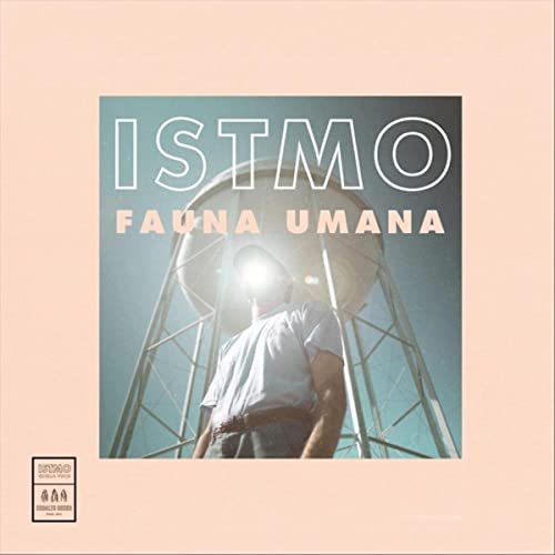 Istmo - Fauna Umana (2021)