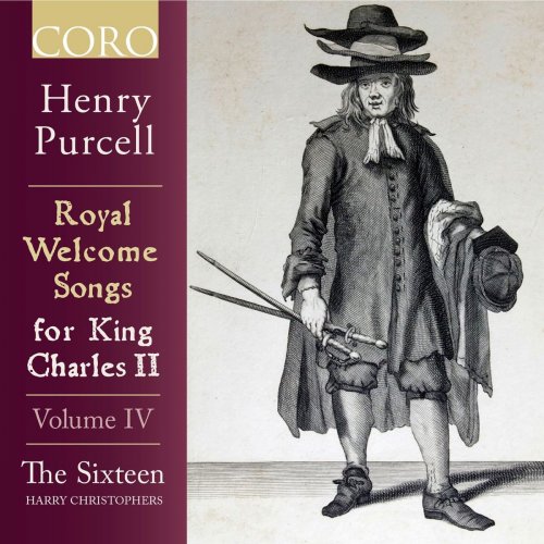 The Sixteen & Harry Christophers - Royal Welcome Songs for King Charles II Volume IV (2021) [Hi-Res]