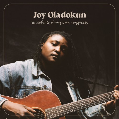 Joy Oladokun - in defense of my own happiness (2021) [Hi-Res]