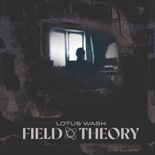 Lotus Wash - Field Theory (2021)