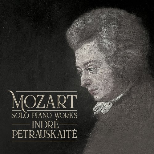 Indrė Petrauskaitė - Mozart: Solo Piano Works (2021) [Hi-Res]