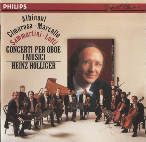 Heinz Holliger, I Musici - A.Marcello, Albinoni, Cimarosa, Lotti, Sammartini: Concerti per Oboe (1988)
