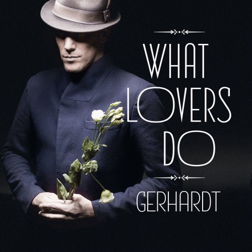 Gerhardt - What Lovers Do (2016)