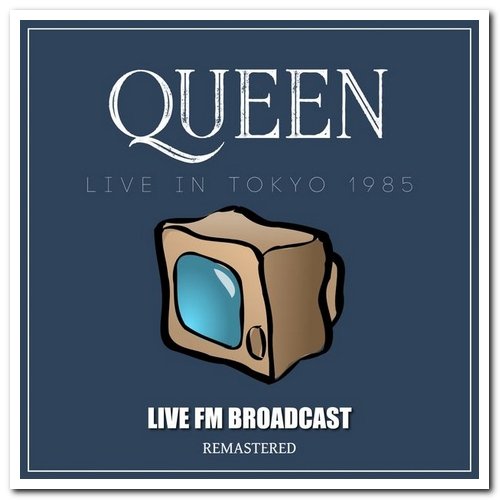 Queen - Live in Tokyo 1985 (Live FM Broadcast Remastered) (2020)