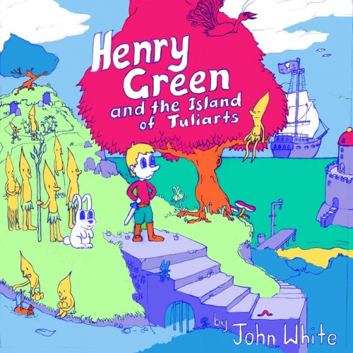 John White - Henry Green and the Island of Tuliarts (2016)