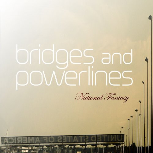 Bridges and Powerlines - National Fantasy (2016)