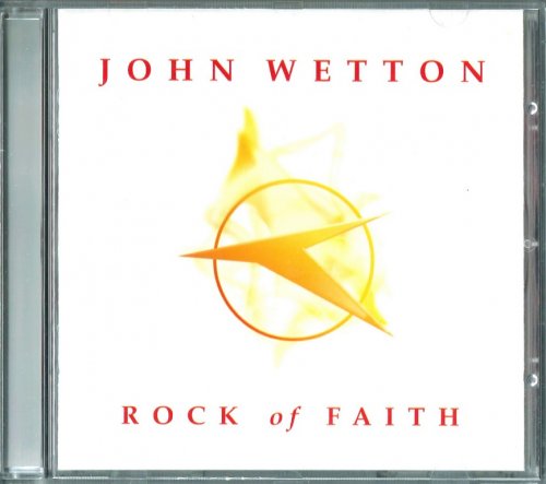 John Wetton - Rock Of Faith (2003)