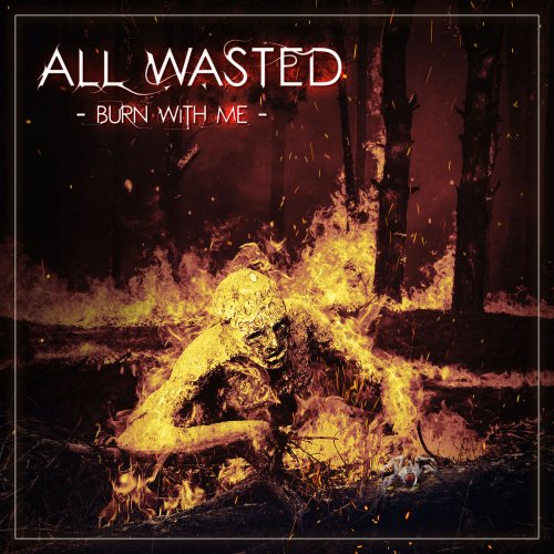 All Wasted - Burn With Me (2021) Hi-Res