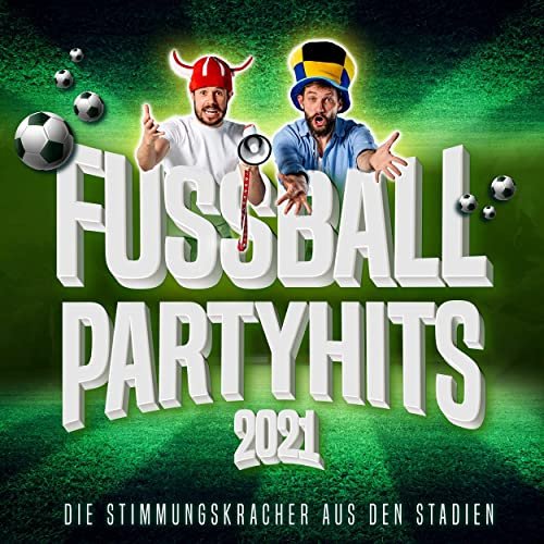 VA - Fussball Party Hits 2021: Die Stimmungskracher aus den Stadien (2021)