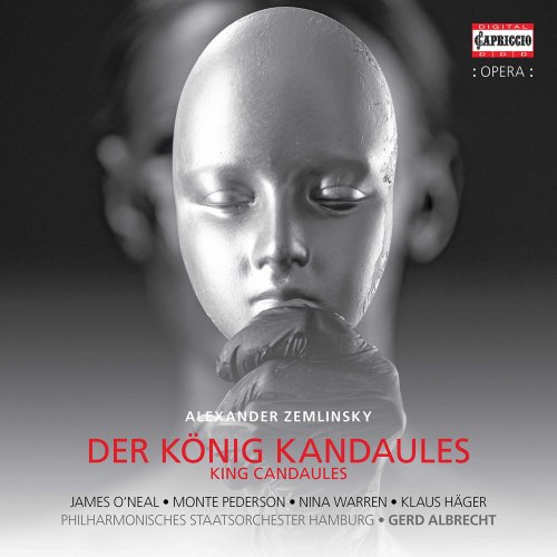Gerd Albrecht, Klaus Häger, Nina Warren, James O'Neal - Zemlinsky: Der König Kandaules, Op. 26 (2021)