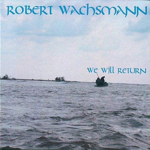 Robert Wachsmann - We Will Return (2019) [Hi-Res]