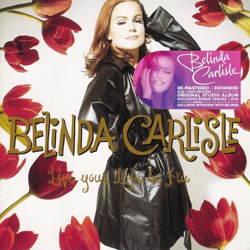 Belinda Carlisle - Live Your Life Be Free (2CD 1991 Remaster) (2013) CD-Rip