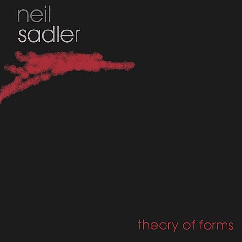 Neil Sadler - Theory Of Forms (1999)