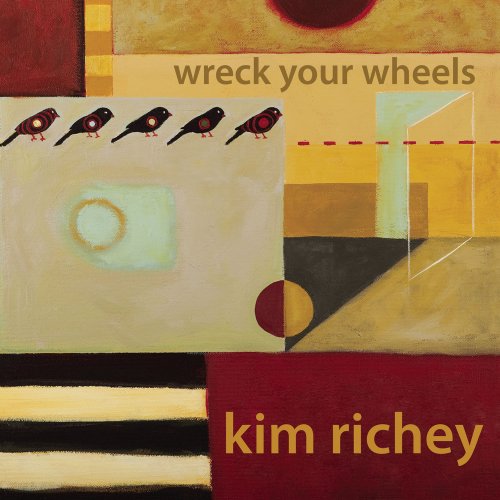Kim Richey - Wreck Your Wheels (2010)