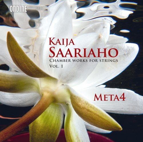 Meta4, Anna Laakso, Marko Myöhänen - Kaija Saariaho - Chamber Works for Strings, Vol.1 (2013)