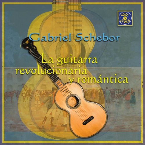 Gabriel Schebor - La Guitarra Revolucionaria y Romántica (2017)