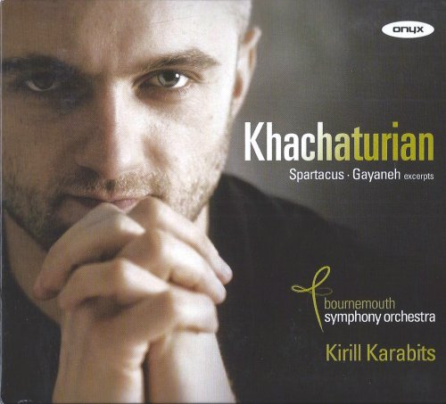 Bournemouth Symphony Orchestra, Kirill Karabits -  Khachaturian: Spartacus & Gayaneh (Excerpts) (2010) CD-Rip