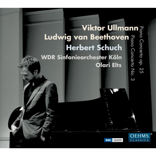 Herbert Schuch, WDR Sinfonieorchester Köln, Olari Elts - Ullmann: Piano Concerto, Op. 25 - Beethoven: Piano Concerto No. 3 (2013)