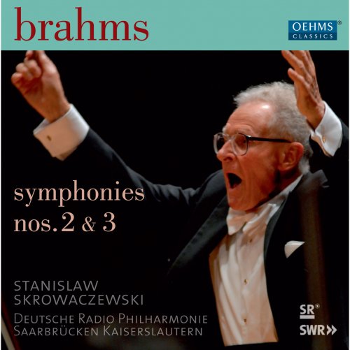 German Radio Saarbrucken-Kaiserslautern Philharmonic Orchestra, Stanislaw Skrowaczewski - Brahms: Symphonies Nos. 2 & 3 (2012)
