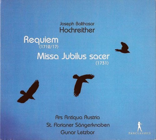 St. Florianer Sängerknaben, Ars Antiqua Austria, Gunar Letzbor - Hochreither: Requiem, Missa Jubilus sacer (2012) CD-Rip