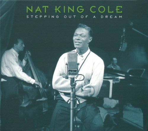 Nat King Cole - Stepping Out Of A Dream (2003)