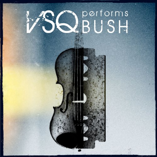 Vitamin String Quartet - VSQ Performs Bush (2011)