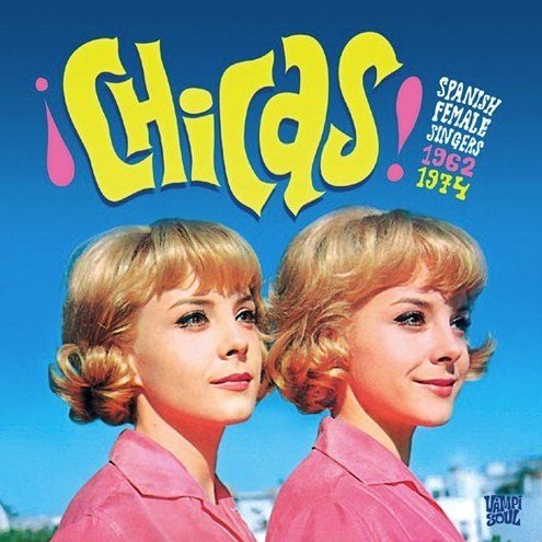 VA - ¡Chicas! - Spanish Female Singers 1962-1974 (2011) CD-Rip