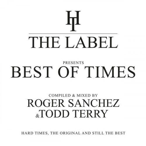 VA - The Best Of Times (Compiled & Mixed By Roger Sanchez & Todd Terry) (2017) Lossless