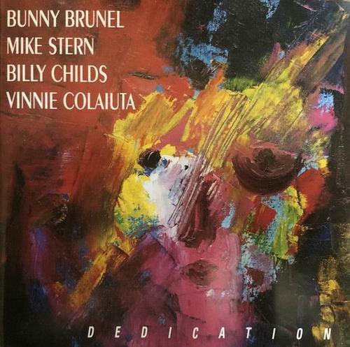 Bunny Brunel, Mike Stern, Billy Childs, Vinnie Colaiuta - Dedication (1992)