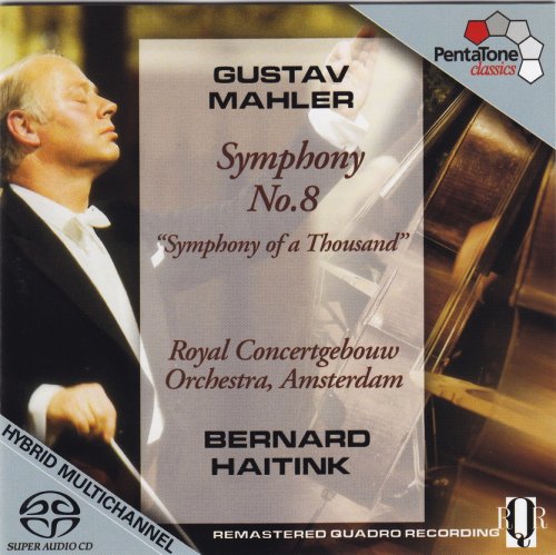 Bernard Haitink, Royal Concertgebouw Orchestra - Mahler: Symphony No. 8 in E flat “Symphony of a Thousand” (2006) [SACD]
