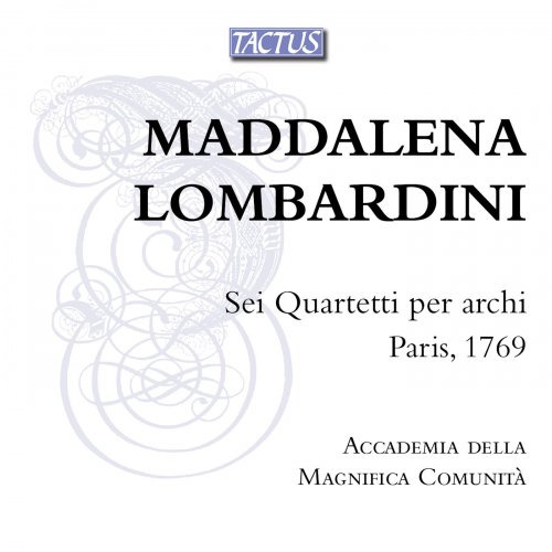 Accademia della Magnifica Comunita - Maddalena Lombardini: Sei Quartetti per archi, Paris 1769 (2017)