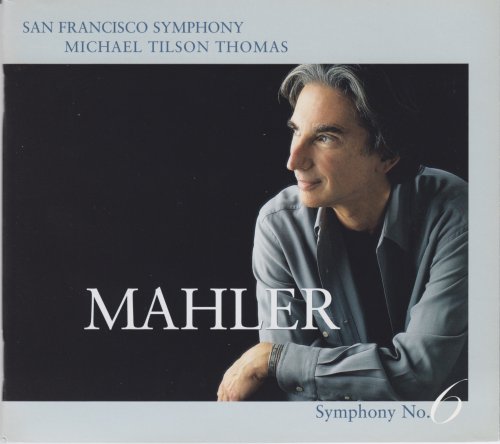 Michael Tilson Thomas, San Francisco Symphony - Mahler: Symphony No. 6 (2006) [SACD]