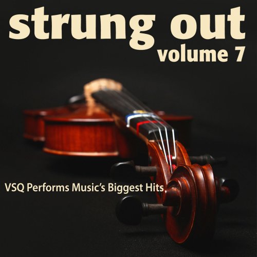 Vitamin String Quartet - Strung Out, Vol. 7: VSQ Performs Music's Biggest Hits (2008)