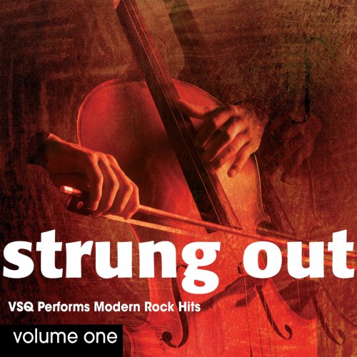 Vitamin String Quartet - Strung Out, Vol. 1: VSQ Performs Modern Rock Hits (2007)