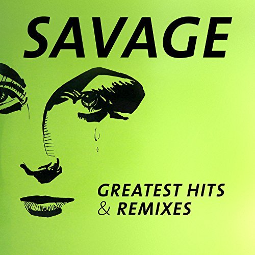 Savage - Greatest Hits & Remixes (2016)
