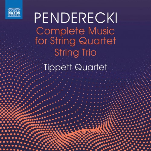 Tippett Quartet - Penderecki: Complete Music for String Quartet and String Trio (2021) [Hi-Res]