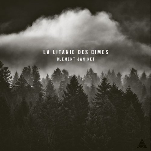 Clément Janinet - La litanie des cimes (2021)