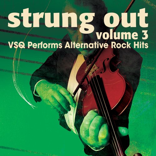 Vitamin String Quartet - Strung Out, Vol. 3: VSQ Performs Alternative Hits (2008)