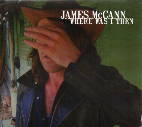 James McCann - Where Was I Then (2006)