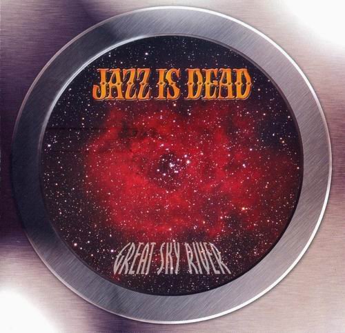 Jazz Is Dead - Great Sky River (2001)