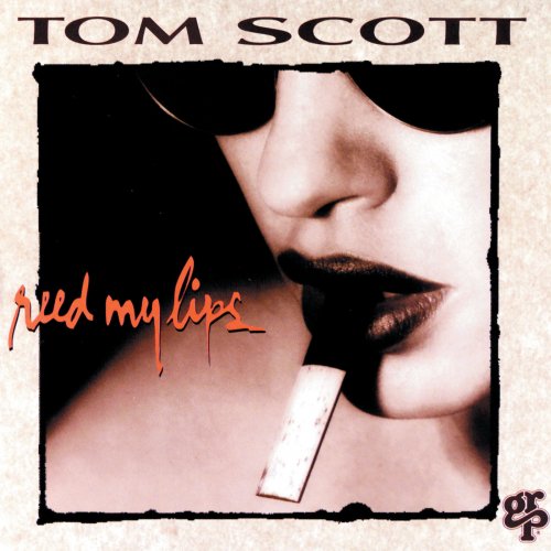 Tom Scott - Reed My Lips (1994)